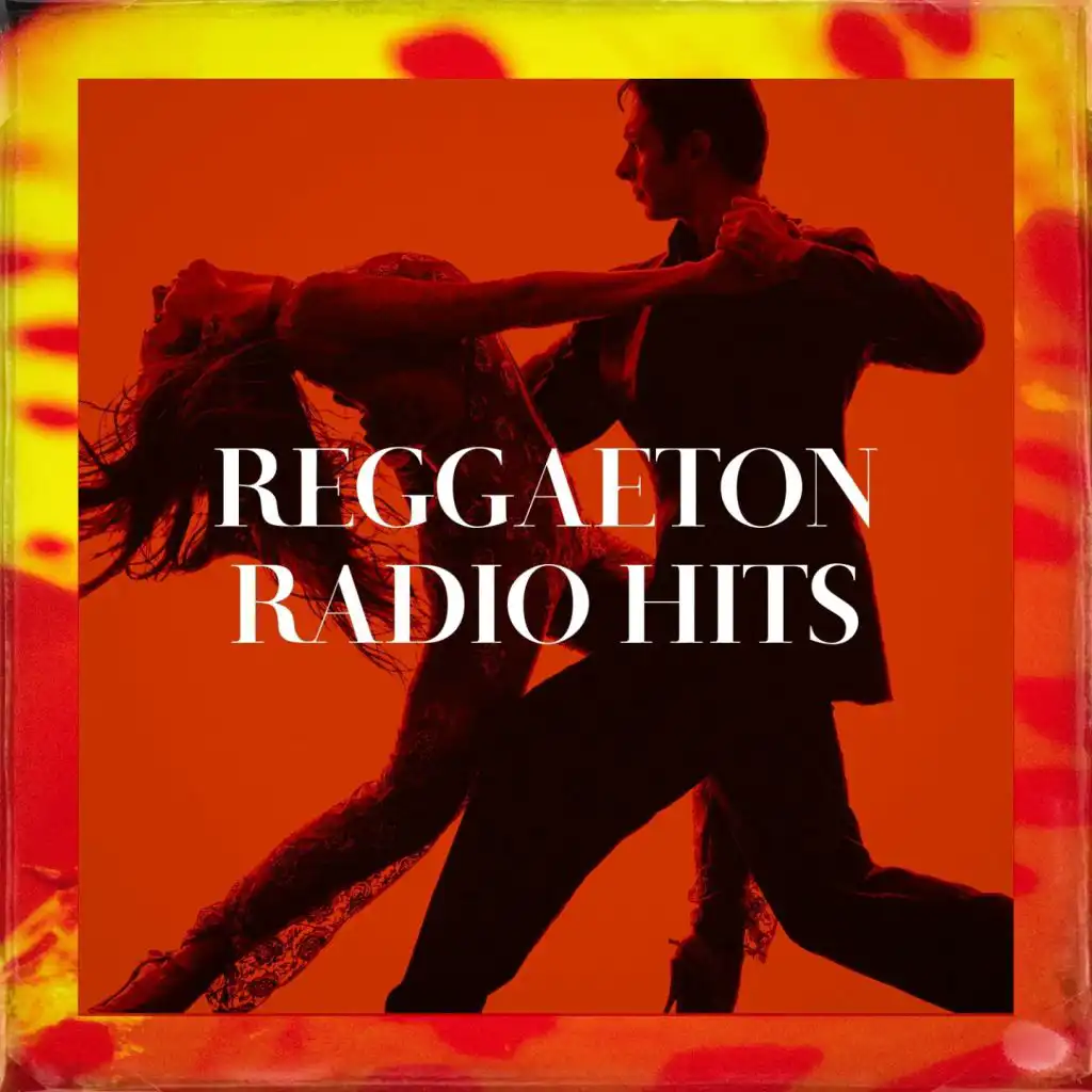 Reggaeton Radio Hits