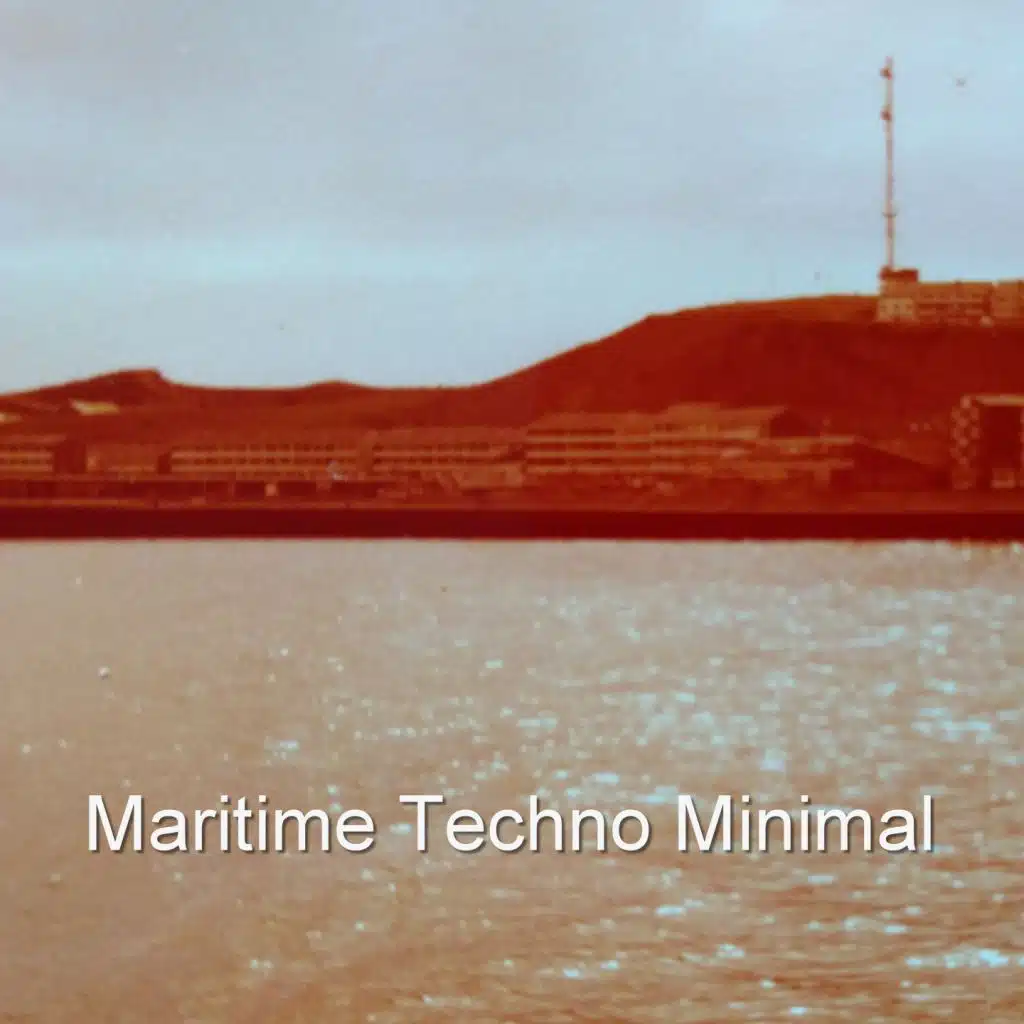 Maritime Techno Minimal (The Beginning Of Journey)