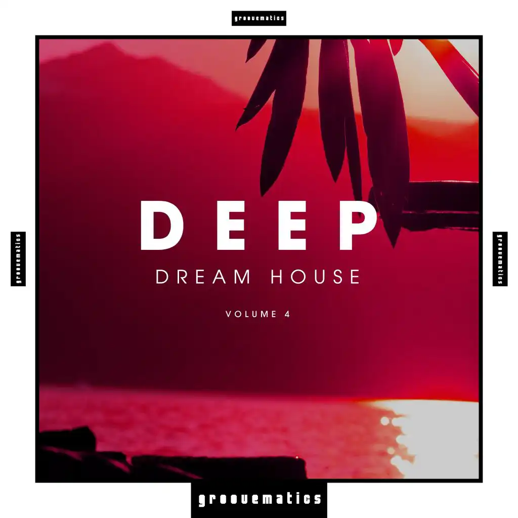 Deep Dream House, Vol. 4