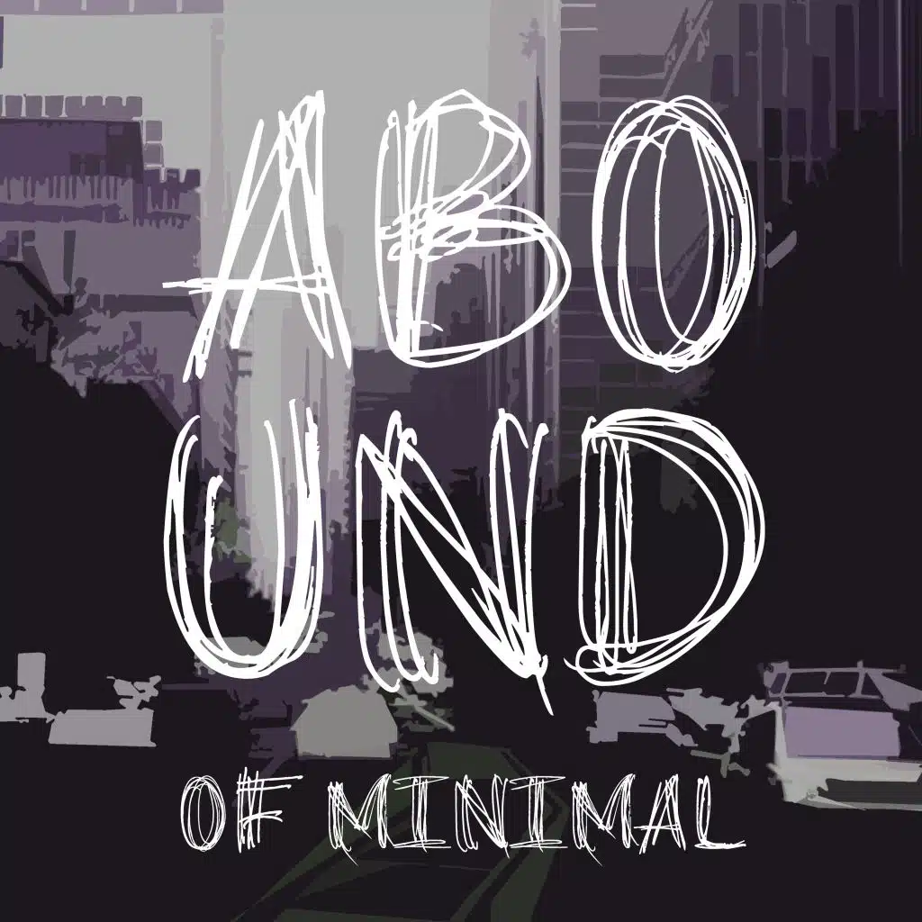 Abound of Minimal, Pt. 2