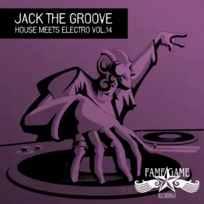 Jack the Groove - House Meets Electro, Vol. 14