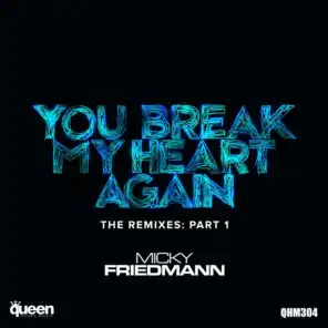 You Break My Heart Again (The Remixes, Pt. 1)