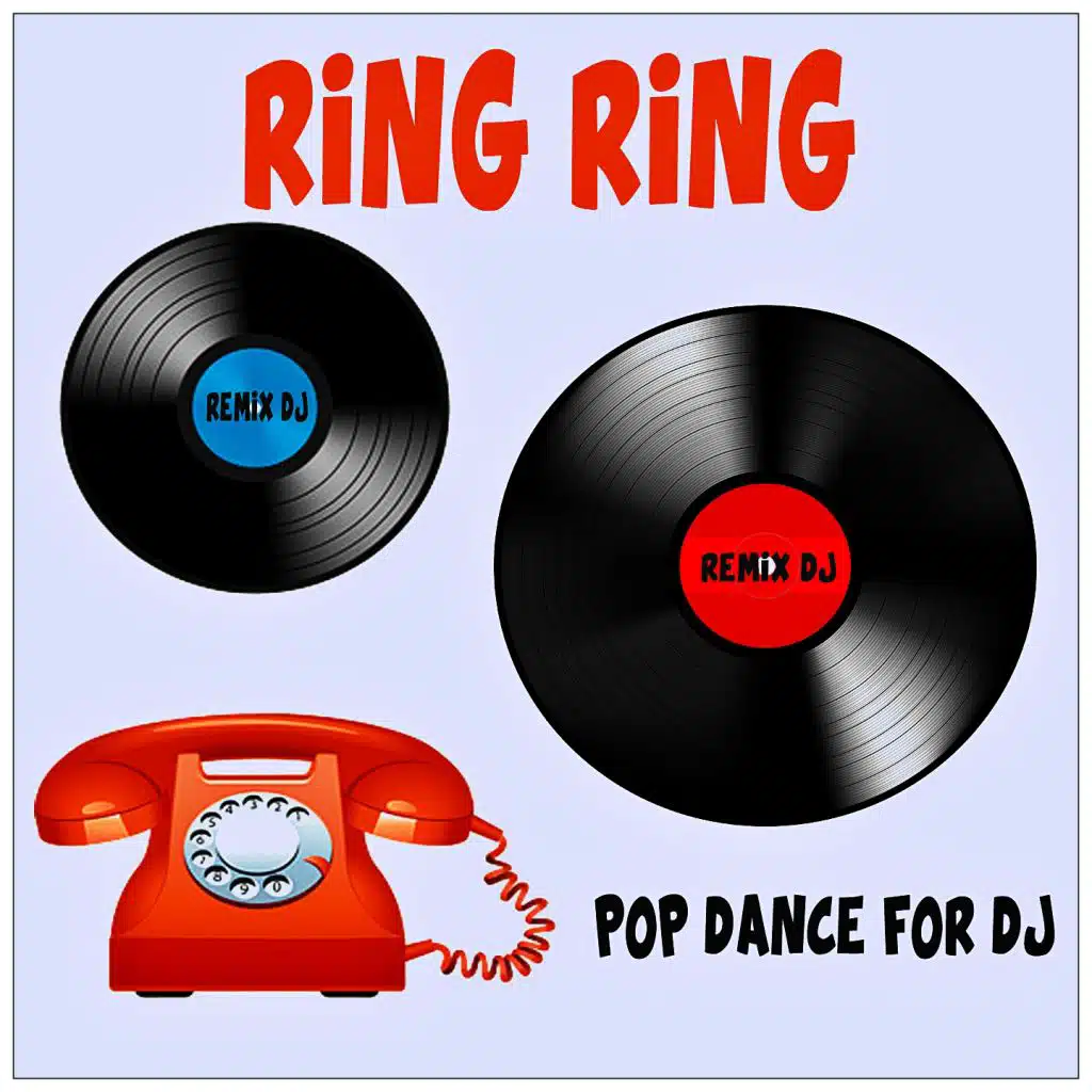 Ring Ring (Pop Dance For DJ)