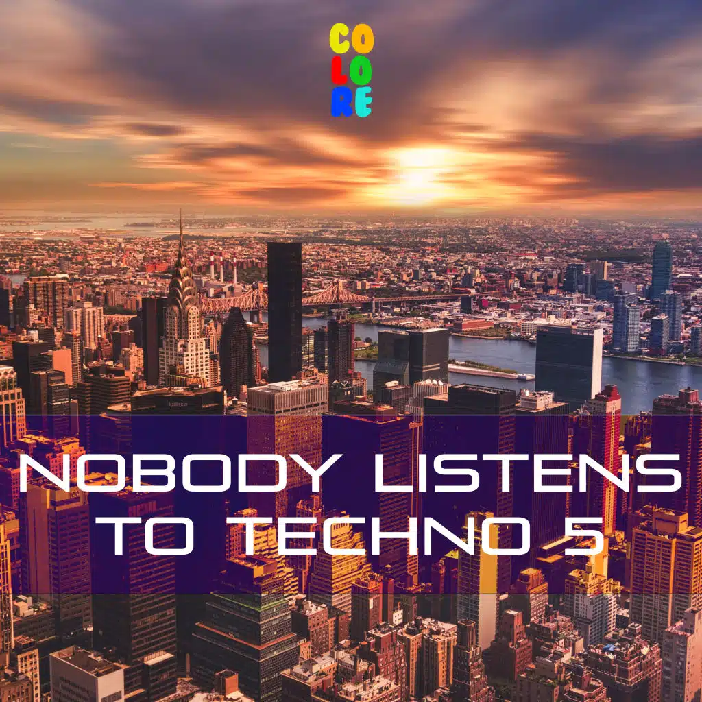 Nobody Listens to Techno 5