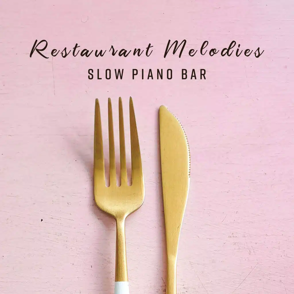 Restaurant Melodies: Slow Piano Bar