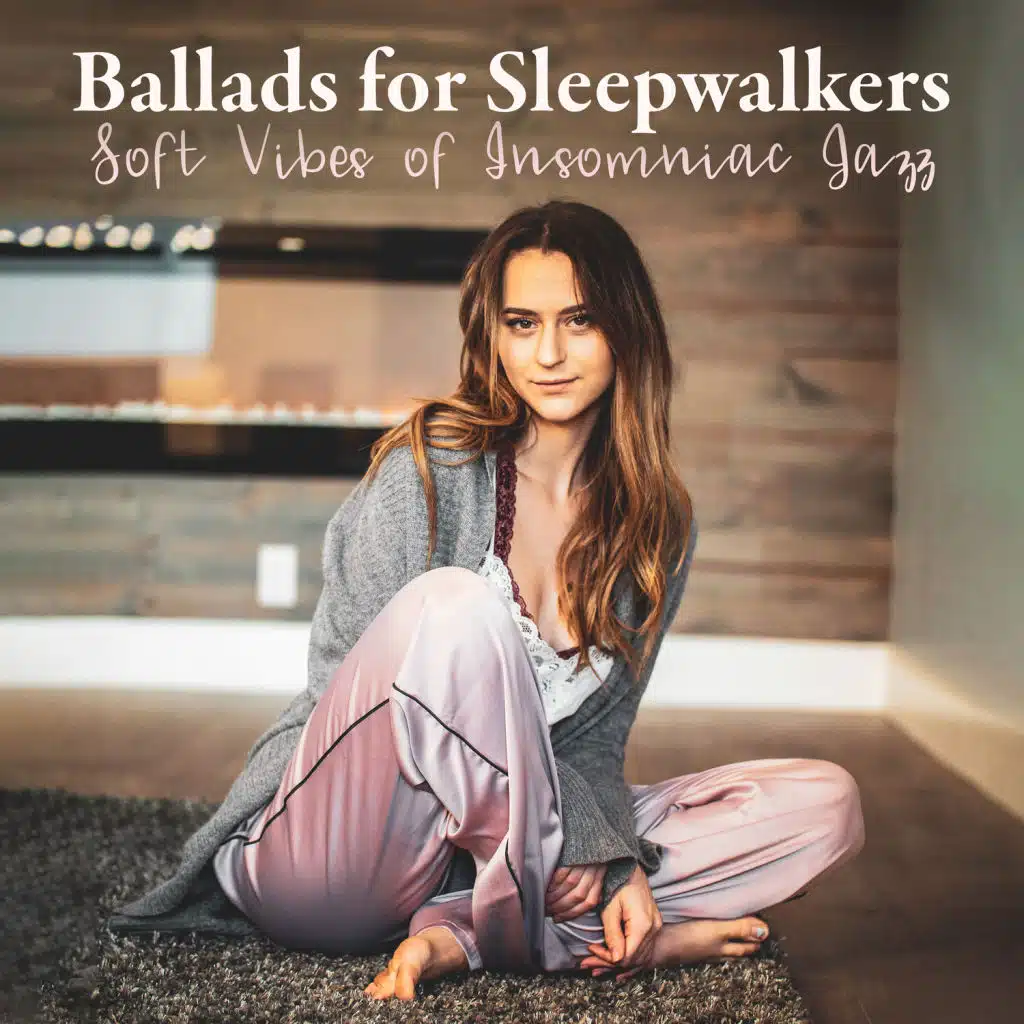 Ballads for Sleepwalkers: Soft Vibes of Insomniac Jazz