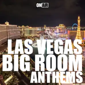 Las Vegas Big Room Anthems