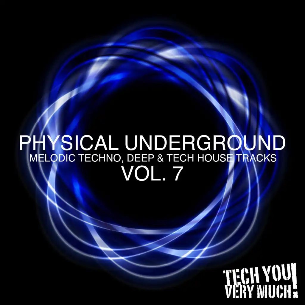 Physical Underground, Vol. 7 (Melodic, Deep & Tech House Tracks)