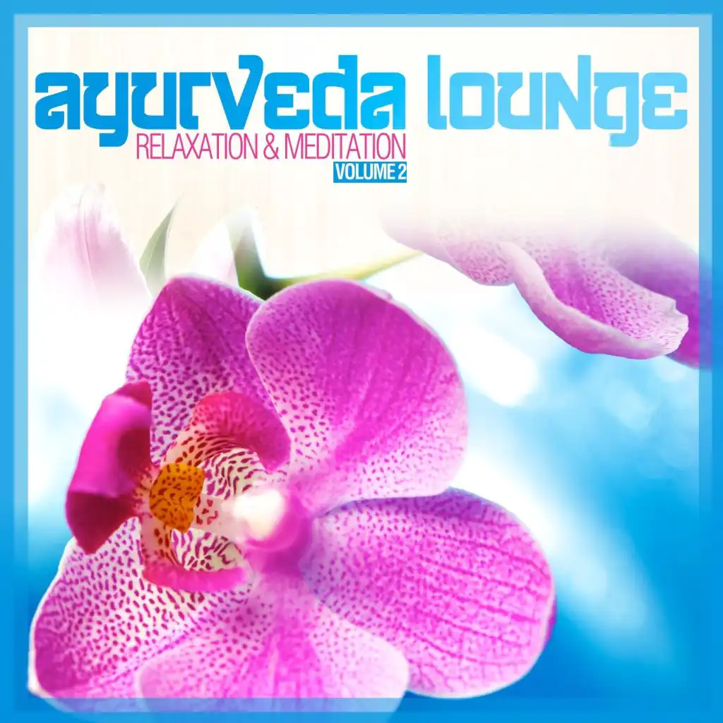 Ayurveda Lounge (Relaxation & Meditation Vol. 2)