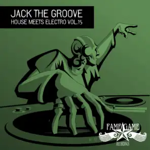 Jack the Groove - House Meets Electro, Vol. 15