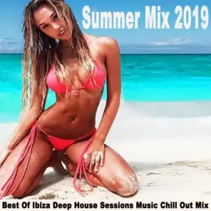 Summer Mix 2019 (Best of Ibiza Deep House Sessions Music Chill out Sunset Mix) & DJ Mix
