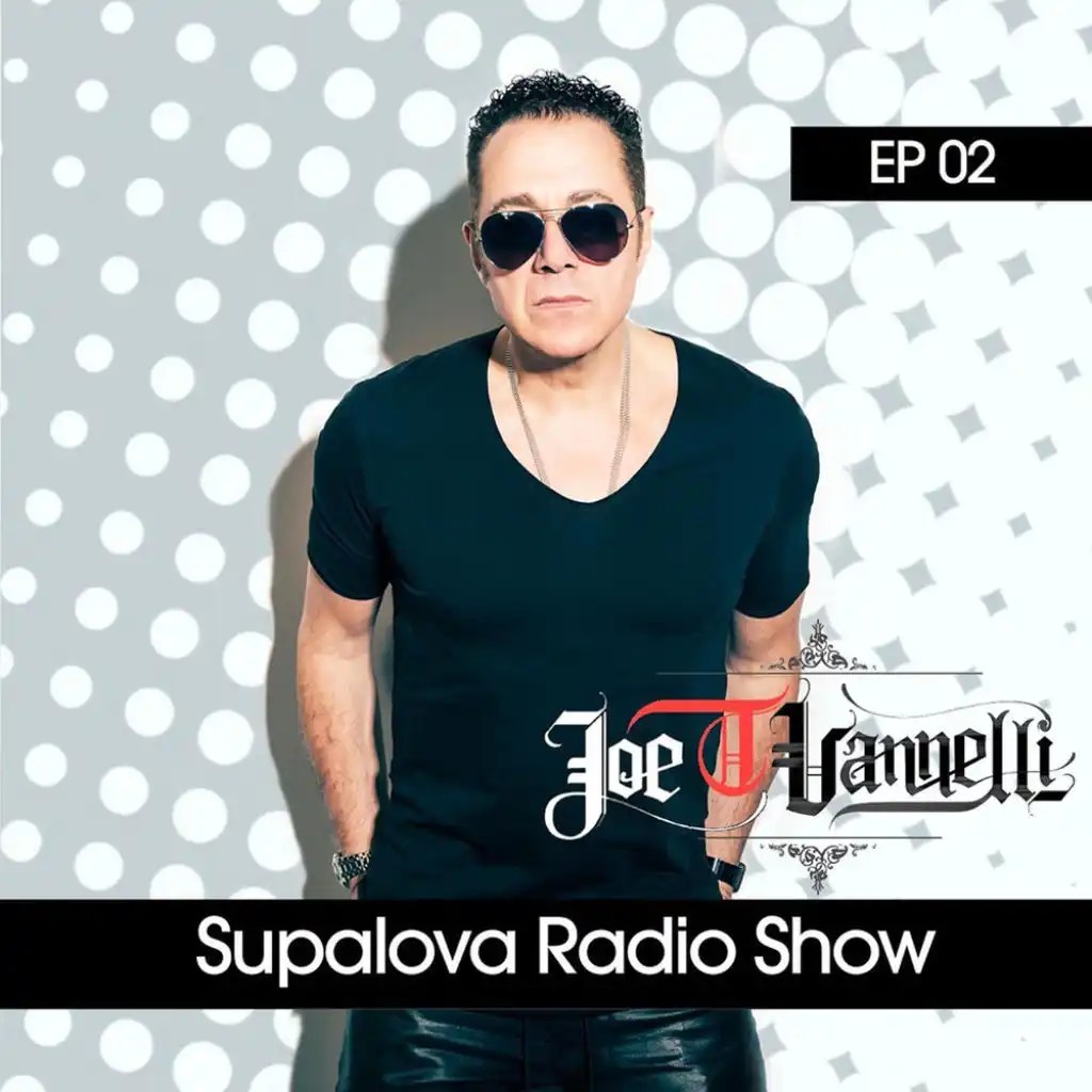 Supalova Radio Show - Episode 02 (Joe T Vannelli Presents)