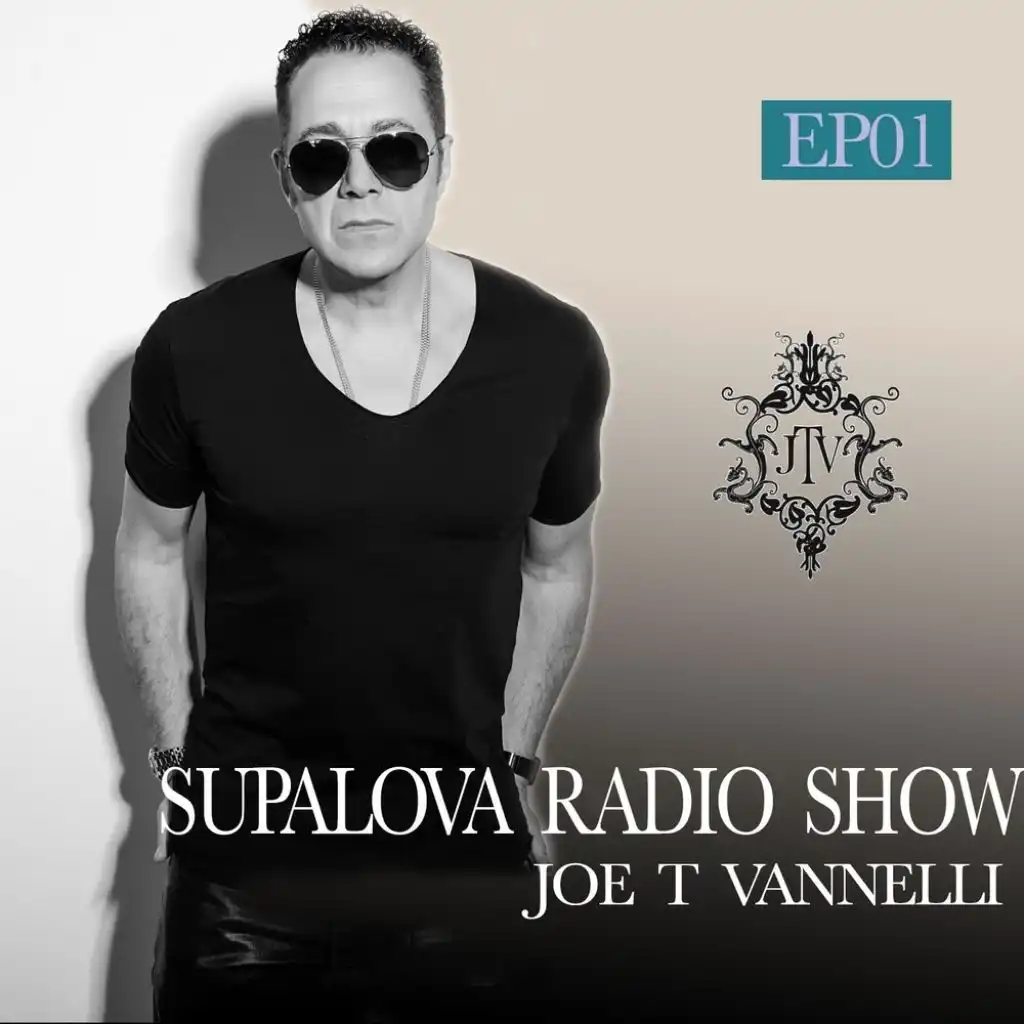 Supalova Radio Show - Episode 01 (Joe T Vannelli Presents)