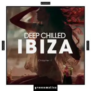 Deep Chilled IBIZA, Chapter 1