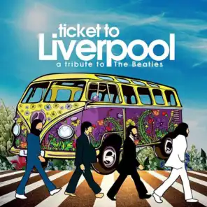 Ticket To Liverpool (A Tribute To The Beatles)