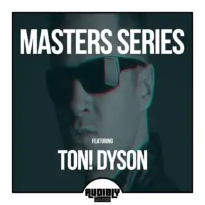 Masters Series feat. Ton! Dyson