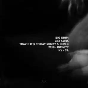 Big Drip! (feat. Travie It'$ Friday,  Mozzy &  Don Q)