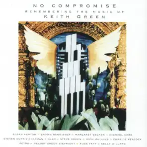 No Compromise:Remembering The Music Of Keith Green