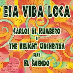 Carlos El Rumbero, The Relight Orchestra