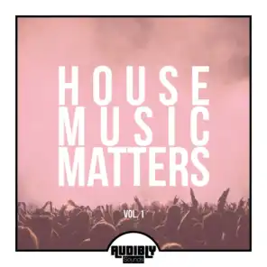 House Music Matters, Vol. 1