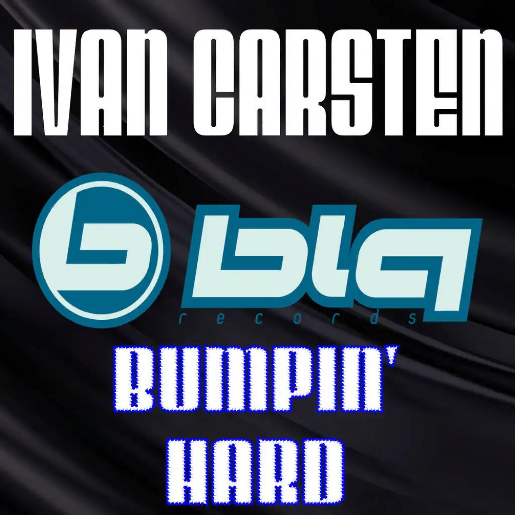 Bumpin' Hard (Original Ivan Carsten Mix)