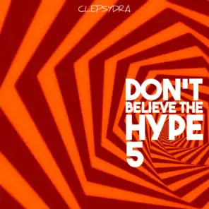 Don't Believe the Hype 5