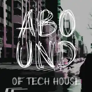 Abound of Tech House, Pt. 4