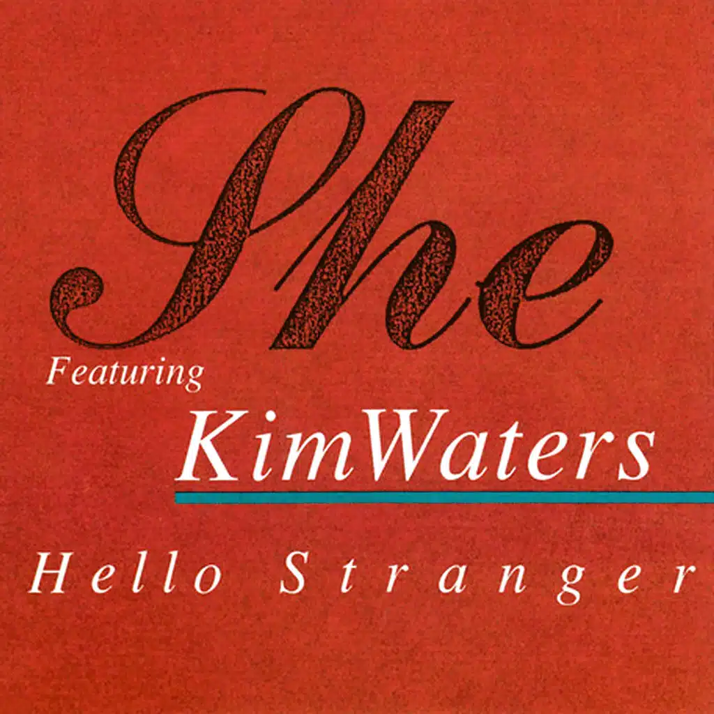 Hello Stranger (feat. Kim Waters)