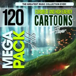 Eurobeat and High Energy Cartoons Flavor Top 120 Mega Pack Hits
