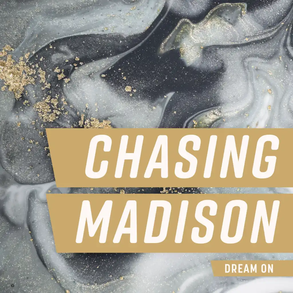 Chasing Madison