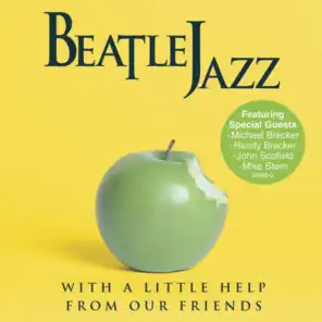 Beatle Jazz: With A Little Help From Our Friends