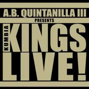 A.B. Quintanilla III Presents Kumbia Kings Live