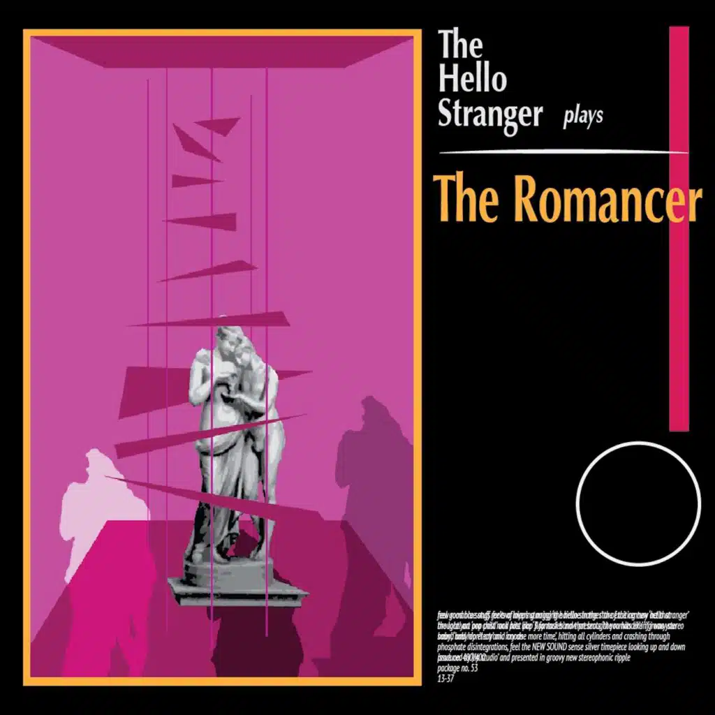 The Hello Stranger Plays the Romancer