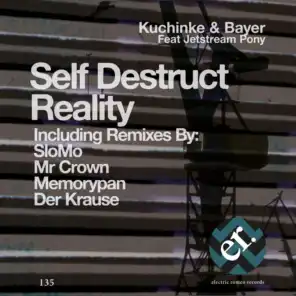 Self Destruct Reality (Kuchinke & Bayer Remix) [feat. Jetstream Pony]