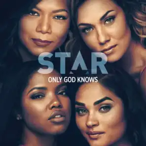 Only God Knows (From “Star” Season 3) [feat. Queen Latifah & Brandy]