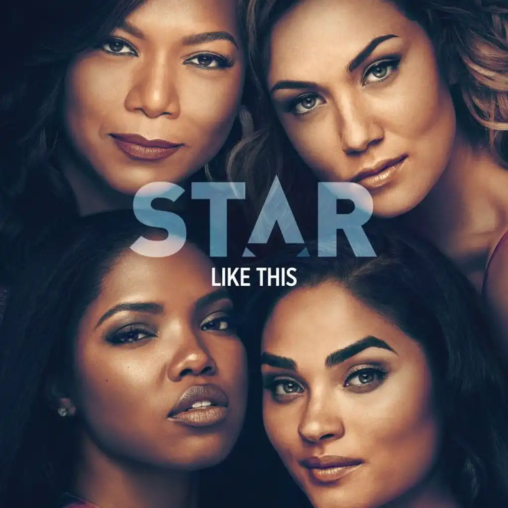 Like This (From “Star” Season 3) [feat. Jude Demorest, Ryan Destiny & Brittany O’Grady]