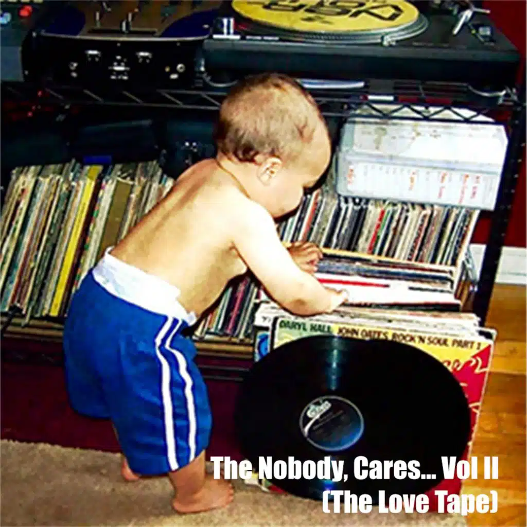 The Nobody, Cares... Vol. II (The Love Tape)