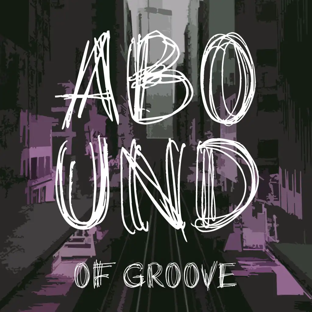 Abound of Groove, Pt. 4