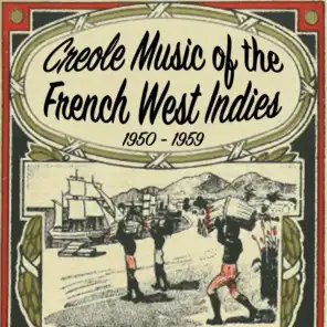 Creole Music of the French West Indies (1950-1959)
