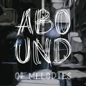 Abound of Melodies, Pt. 4
