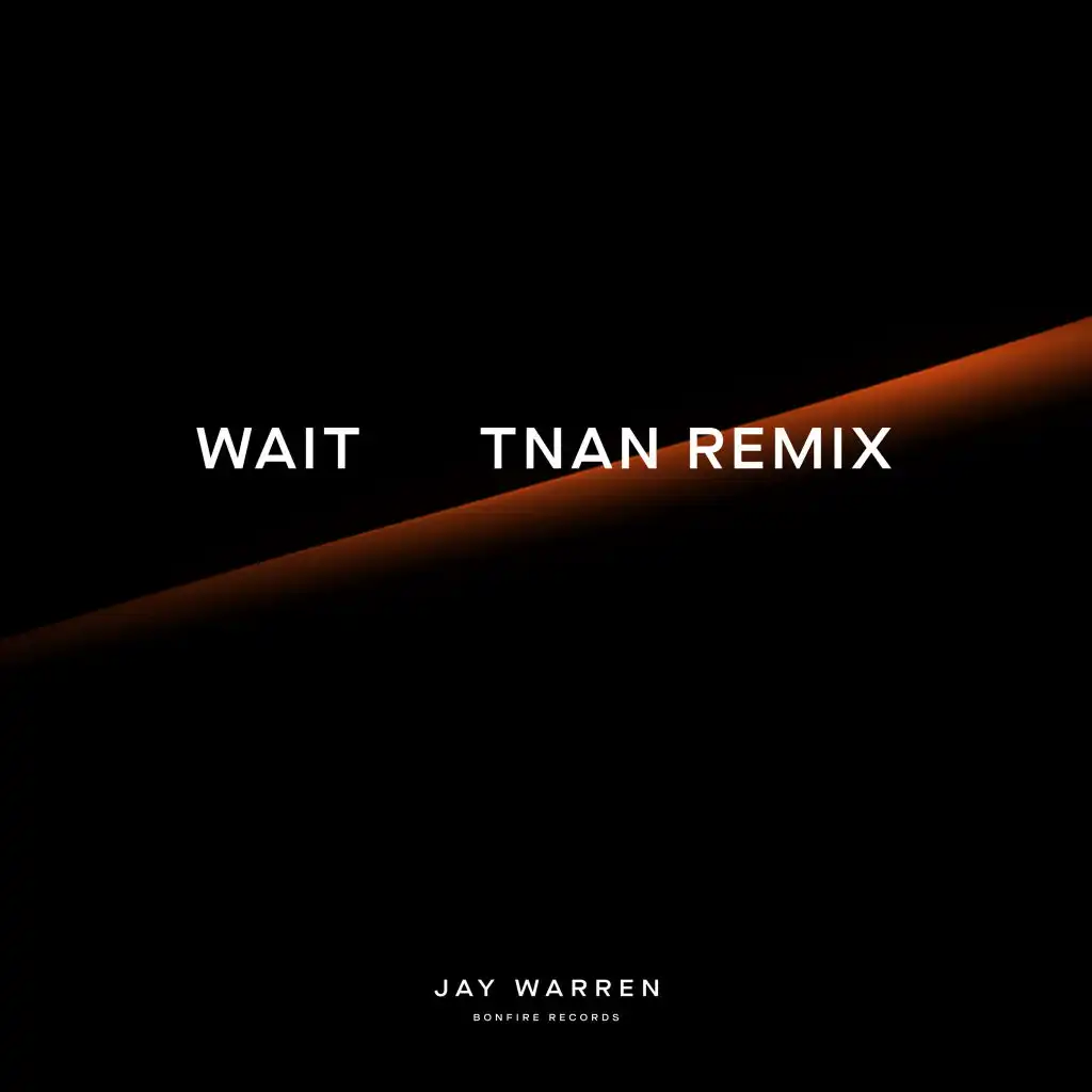 Wait (TNAN Remix)
