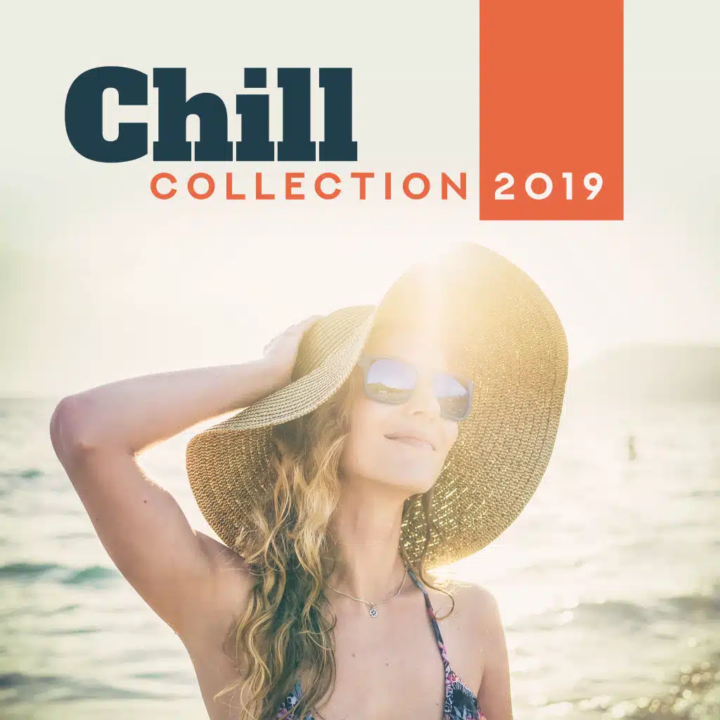 Chill Collection 2019 – Ibiza Dance Party, Lounge Beach, Chillout Beats, Relax, Bar Lounge, Cocktail Music, Party Hits 2019