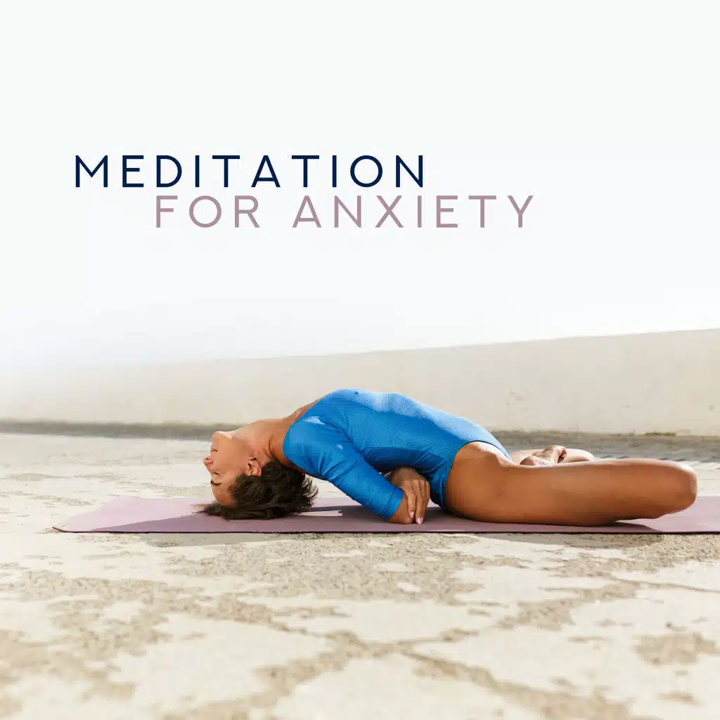 Meditation for Anxiety – Healing Music for Pure Meditation, Relaxation, Inner Balance, Chakra Music Zone, Full Concentration, Yoga Sounds, Meditation Awareness