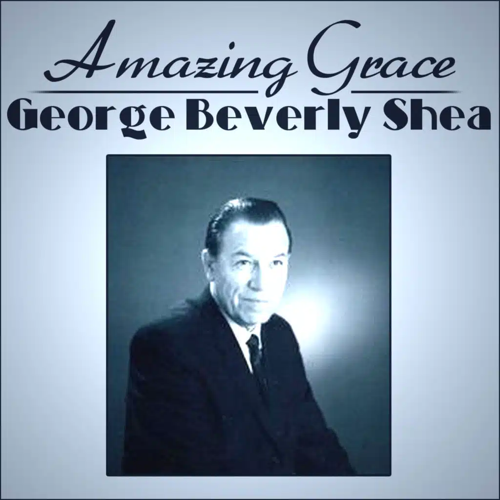 Amazing Grace - George Beverly Shea & The Light Of Faith Choir