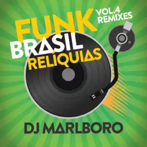 Funk Brasil Relíquias (Vol. 4 / DJ Marlboro Remixes)