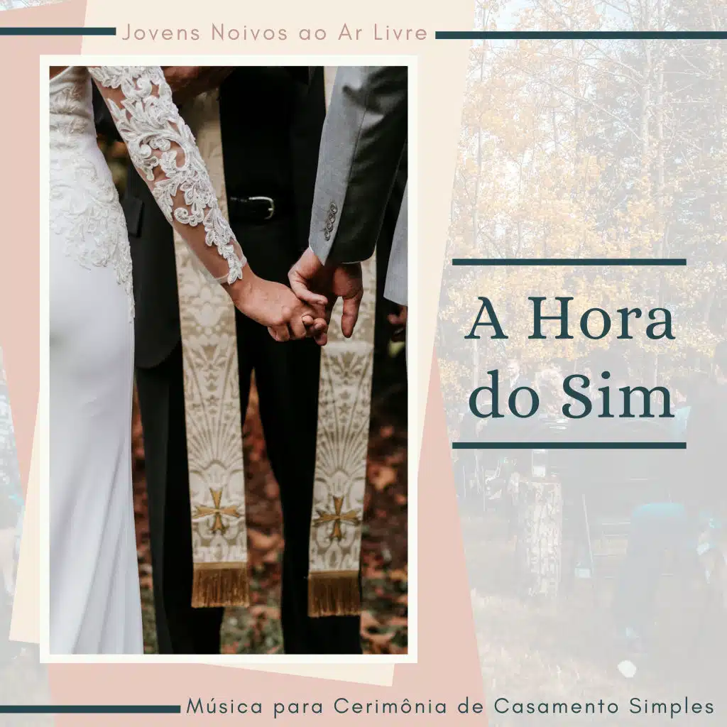 A&nbsp;Hora do Sim - Música para Cerimônia de Casamento Simples, Jovens Noivos ao Ar Livre