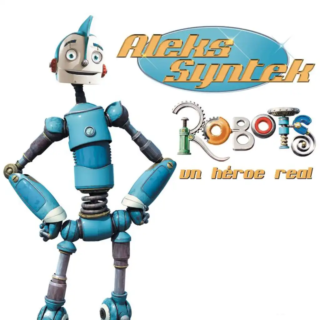 Un héroe real (Tema original para la película "Robots" versión extendida; Un héroe real (Tema original para la película "Robots" versión extendida))