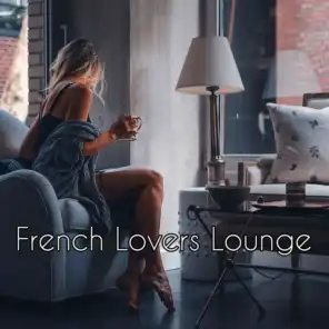 French Lovers Lounge – Chill Lounge Delicate Electronic Notes for Lovers