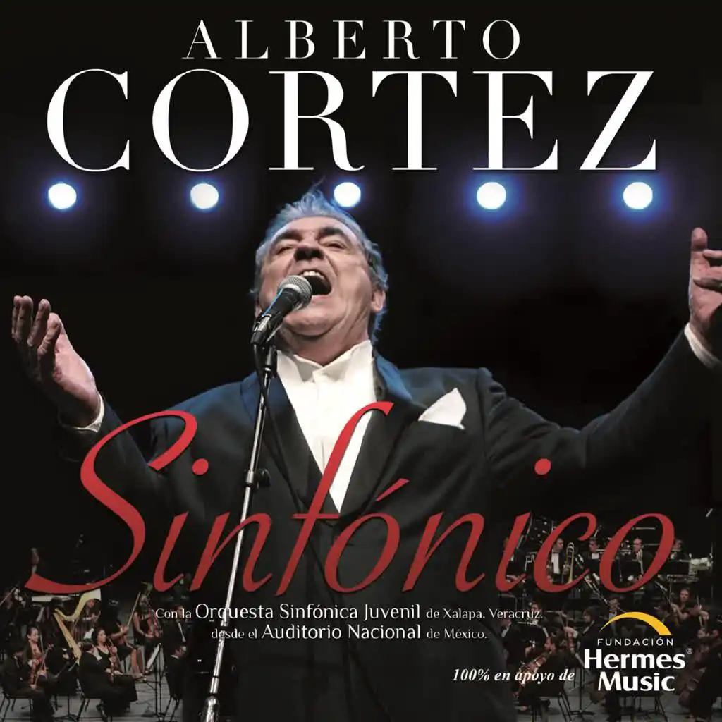 Alberto Cortez  Sinfónico (En Vivo Desde el Auditorio Nacional) [feat. Orquesta Sinfónica Juvenil de Xalapa Veracruz]