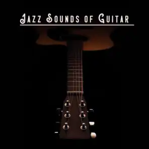 Jazz Sounds of Guitar – Jazz Relaxation After Work, Guitar Jazz, Smooth Music to Rest, Jazz Music Ambient, Mellow Songs, Coffee Jazz Playlist